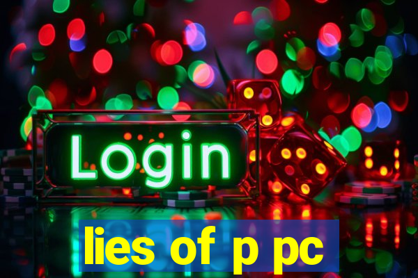 lies of p pc