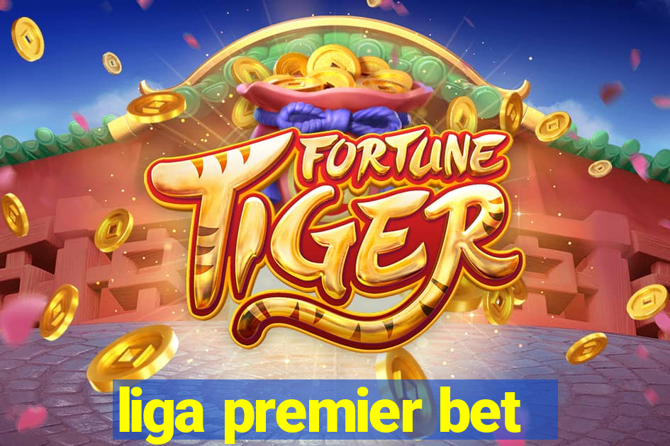 liga premier bet