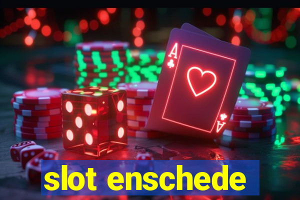 slot enschede