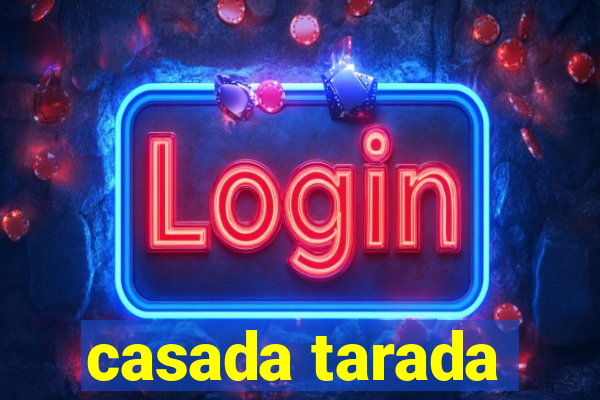 casada tarada