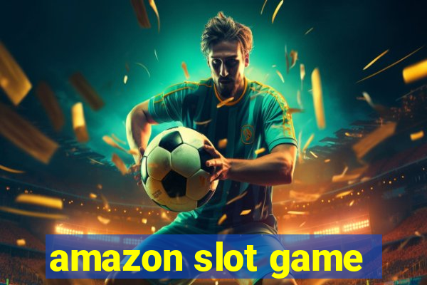 amazon slot game