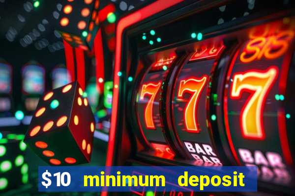 $10 minimum deposit online casino australia