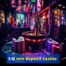 $10 min deposit casino