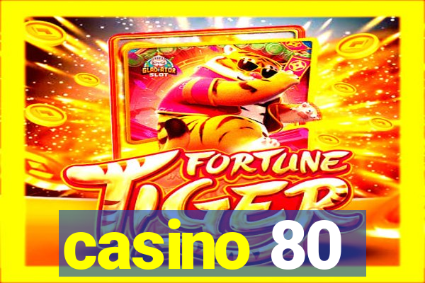 casino 80