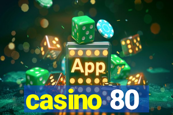 casino 80