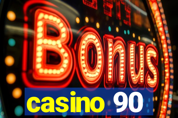 casino 90