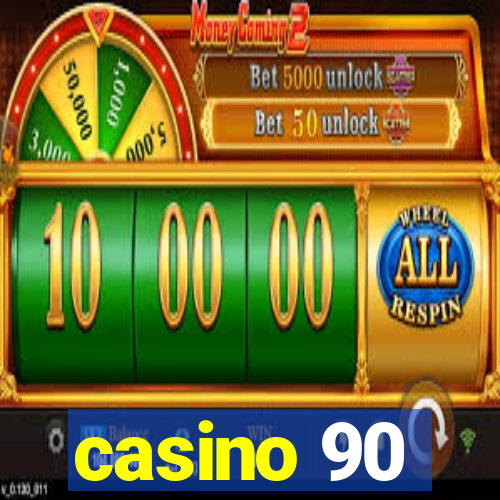 casino 90