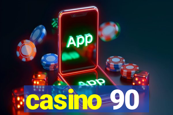 casino 90