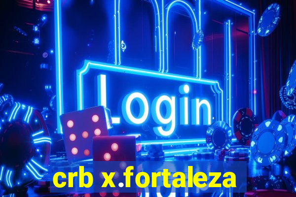 crb x.fortaleza