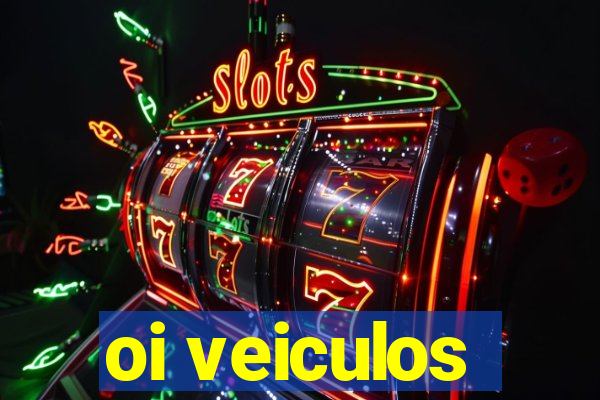 oi veiculos