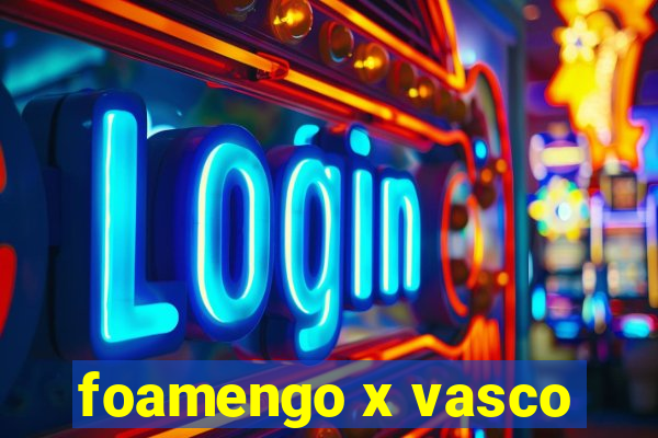 foamengo x vasco