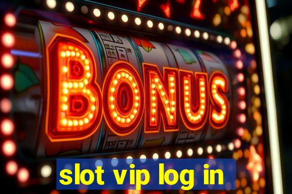 slot vip log in