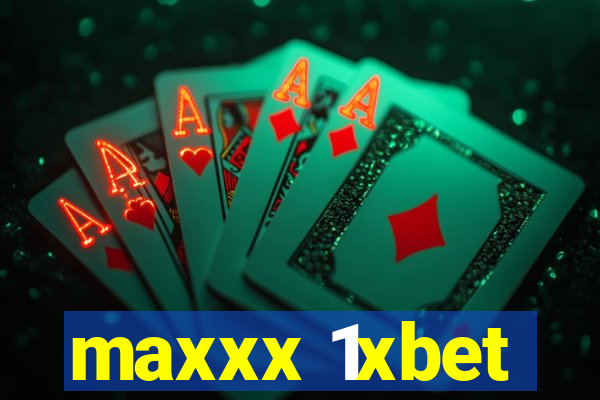 maxxx 1xbet