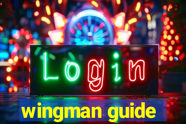 wingman guide