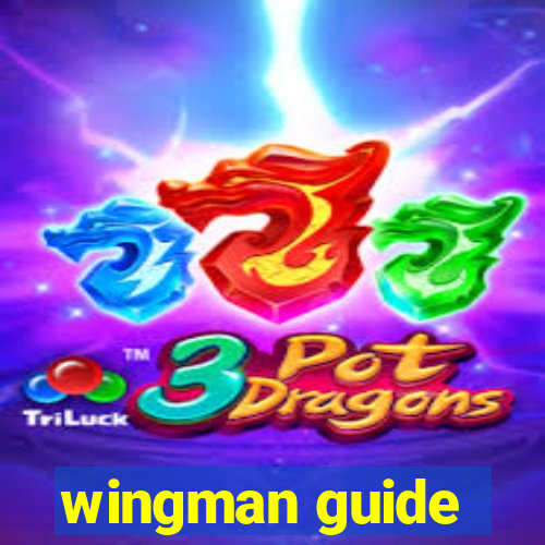 wingman guide