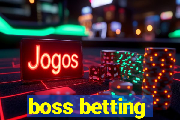 boss betting