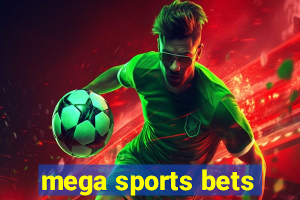 mega sports bets