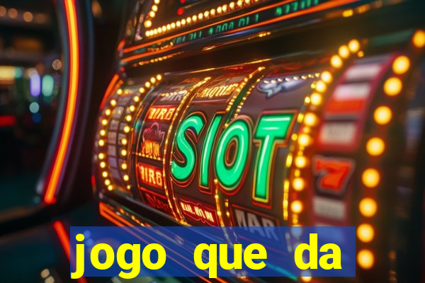 jogo que da dinheiro de verdade sem deposito