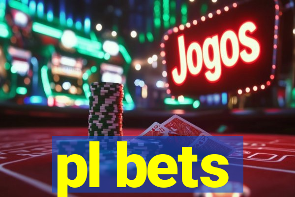 pl bets