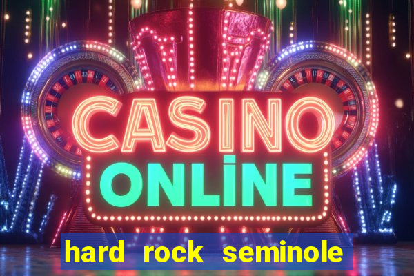 hard rock seminole hotel and casino