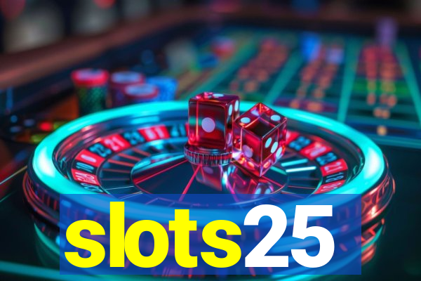 slots25