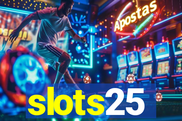 slots25