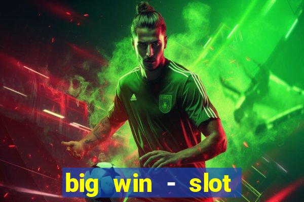 big win - slot casino online