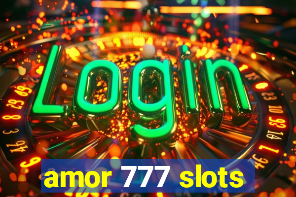 amor 777 slots