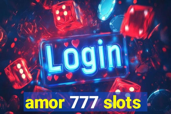 amor 777 slots