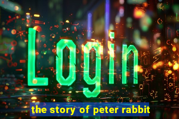 the story of peter rabbit