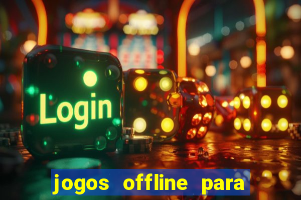 jogos offline para pc grátis