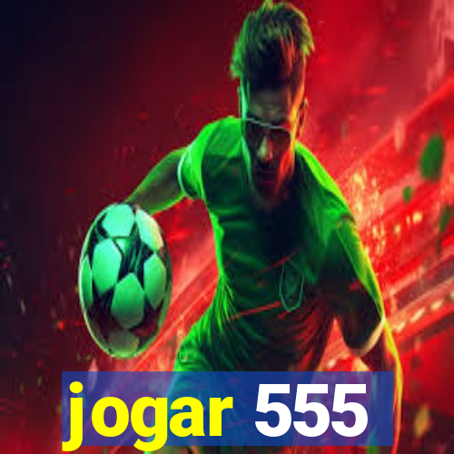 jogar 555