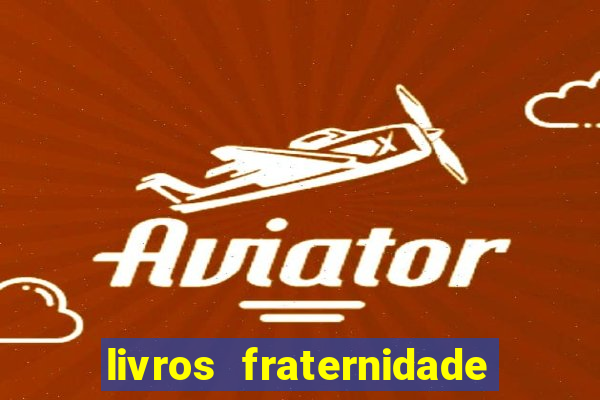 livros fraternidade branca pdf