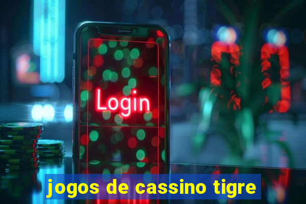 jogos de cassino tigre