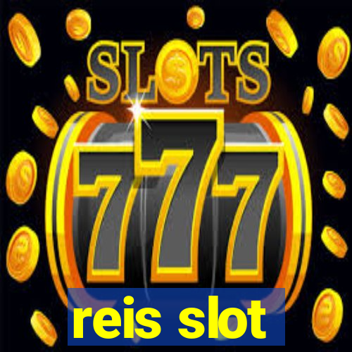 reis slot