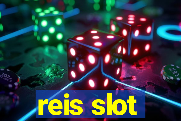 reis slot