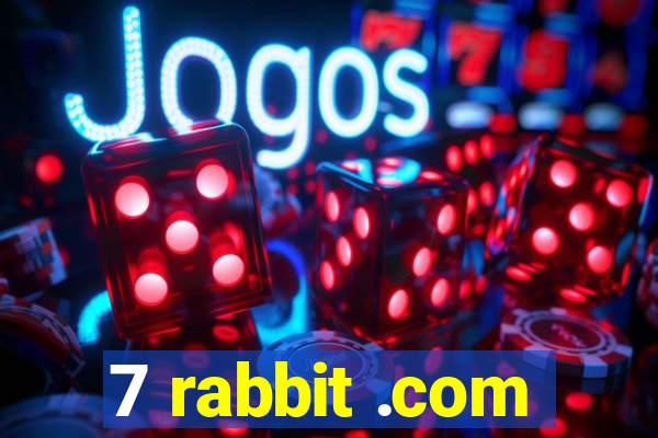 7 rabbit .com