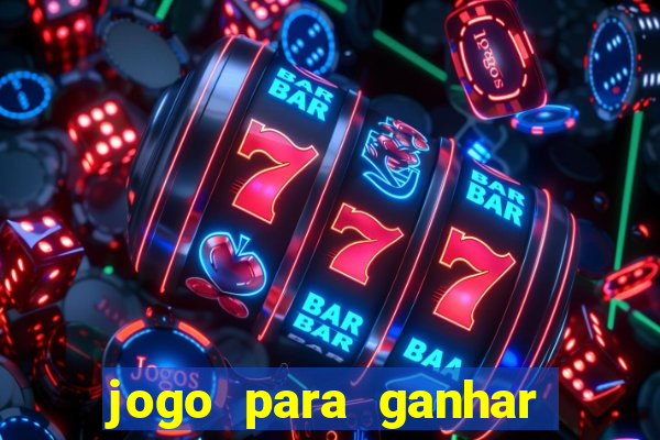 jogo para ganhar dinheiro de verdade no pix na hora