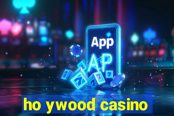 ho ywood casino