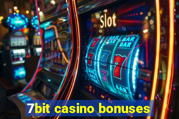 7bit casino bonuses