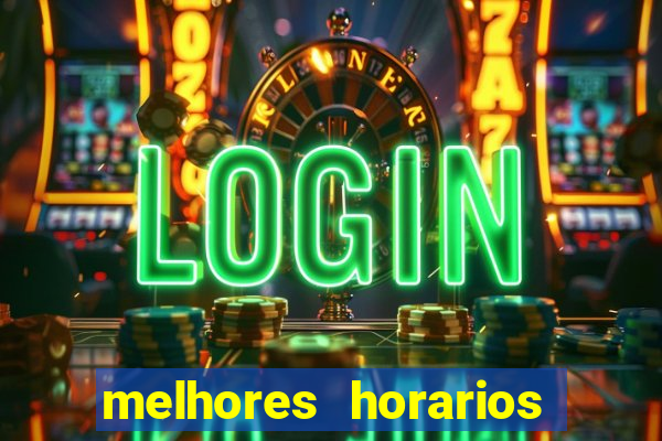 melhores horarios de jogar fortune tiger