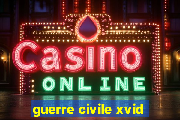 guerre civile xvid