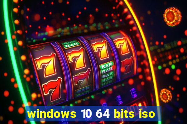 windows 10 64 bits iso