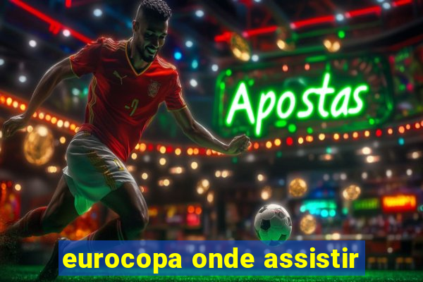 eurocopa onde assistir