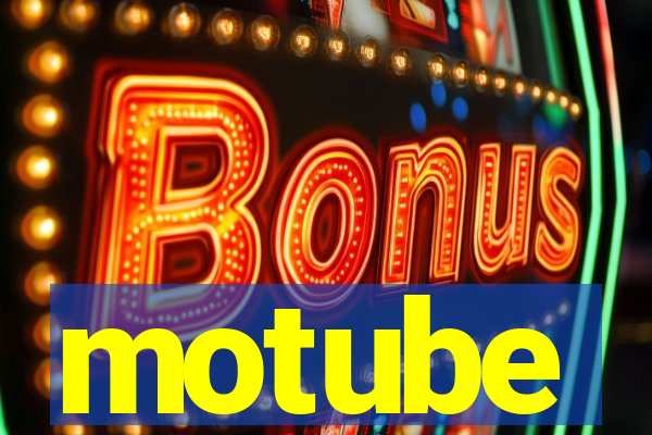 motube