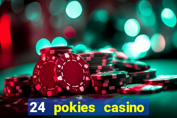 24 pokies casino play free