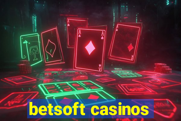 betsoft casinos