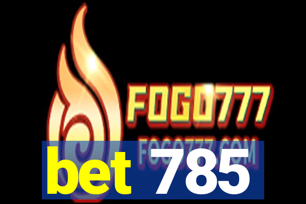 bet 785