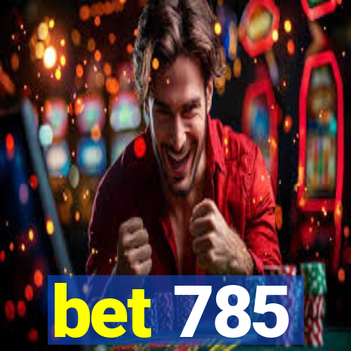 bet 785