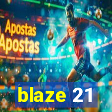 blaze 21